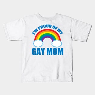 Proud of My Gay Mom Kids T-Shirt